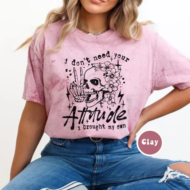 I don't need your attitude T-Shirt
