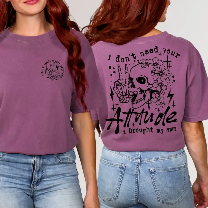 I don't need your attitude T-Shirt