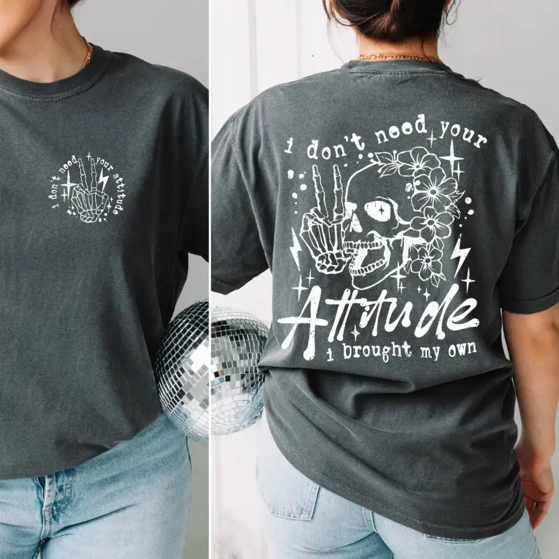I don't need your attitude T-Shirt
