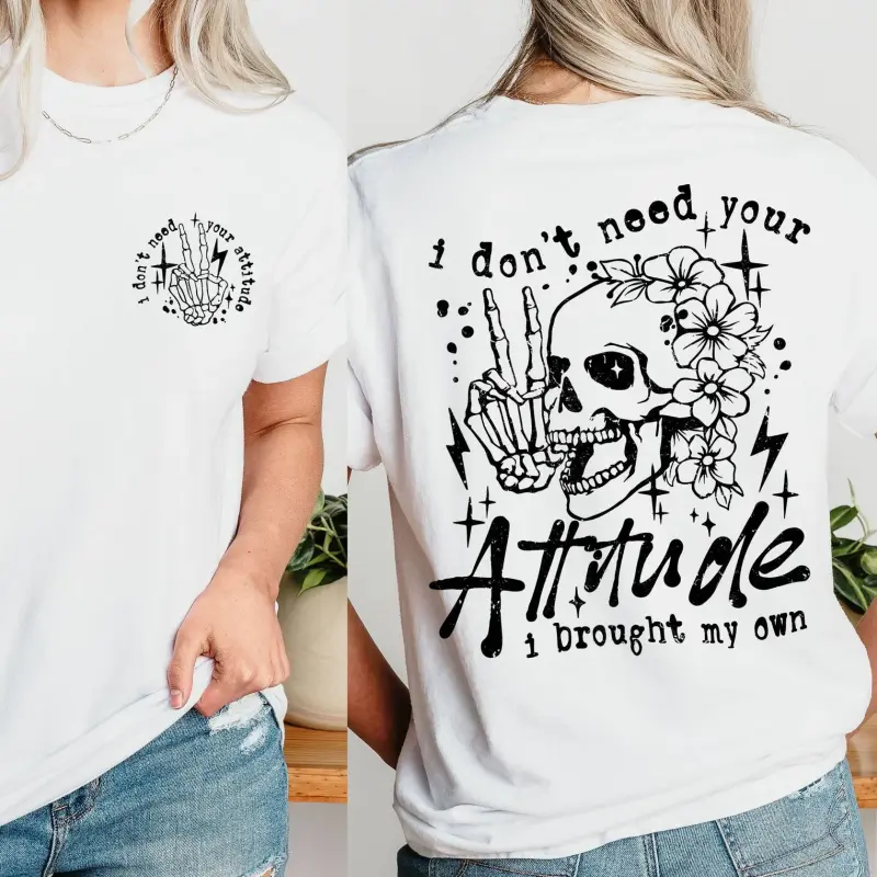 I don't need your attitude T-Shirt