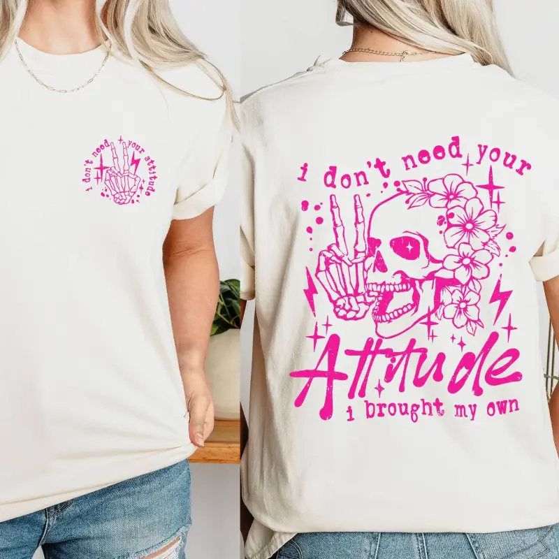 I don't need your attitude T-Shirt