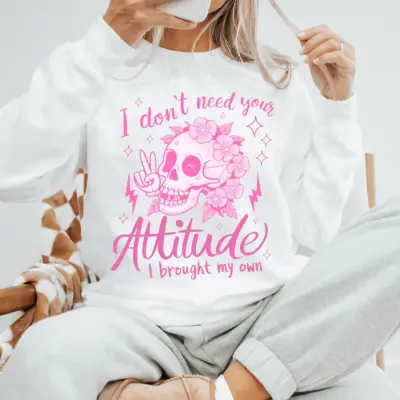 I don't need your attitude T-Shirt